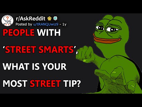 People with ‘street smarts’, what is your most street tip? (r/AskReddit)