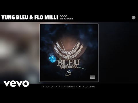 Yung Bleu, Flo Milli - Good (Audio) ft. Yo Gotti