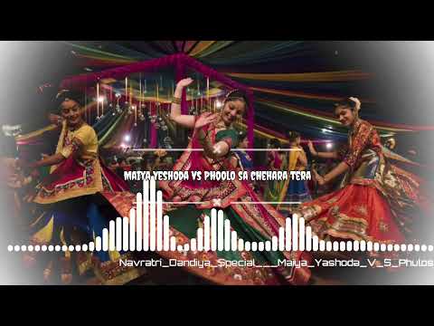 Navratri Dandiya 🎵🌍😎special song- lyrics Maiya_Yashoda_vs_Phoolo_sa chehara_tera| DJ remix song