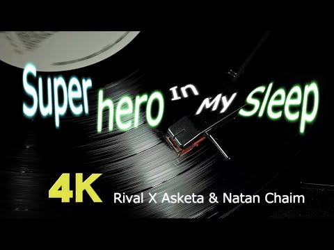 Superhero In My Sleep - Rival x Asketa & Natan Chaim | Music Video