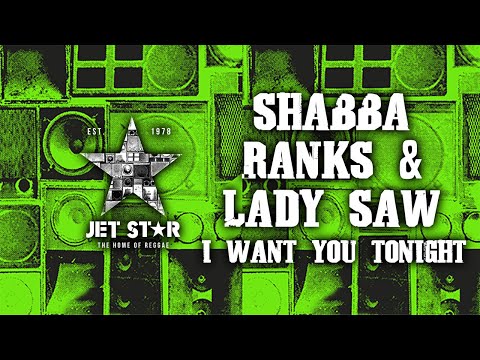 Shabba Ranks & Lady Saw - I Want You Tonight (Official Audio) | Jet Star Music