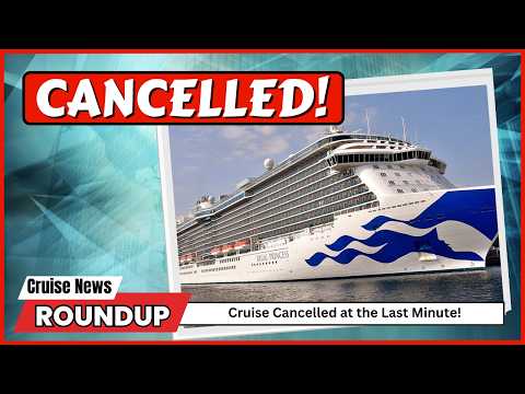 Princess Cancels Cruise Last Minute & Overboard Update