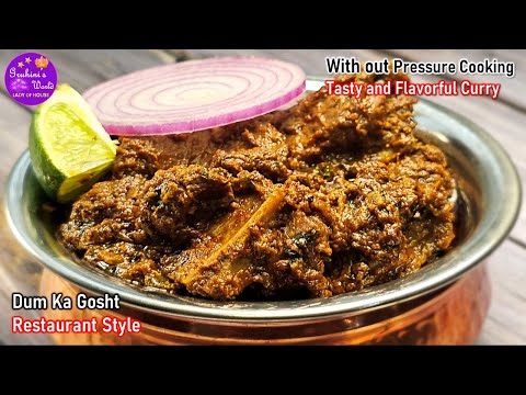 How to make Dum Ka Gosht- Restaurant Style | No Pressure Cooking | Dum Mutton | Dum Goat