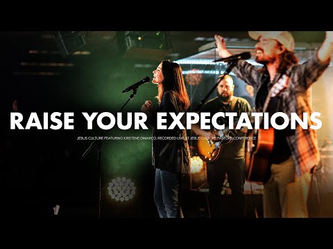 Jesus Culture - Raise Your Expectations (feat. Kristene DiMarco) (Official Live Video)