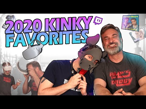 OUR KINKY FAVS FROM 2020 (2020 is cancelled)