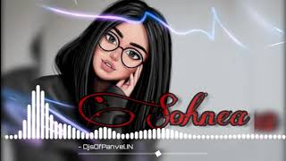 Sohnea (Remix)- DjsOfPanvel.IN