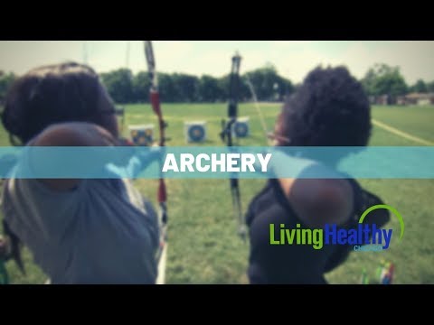 The Healthy Habit Of Archery | Living Healthy Chicago