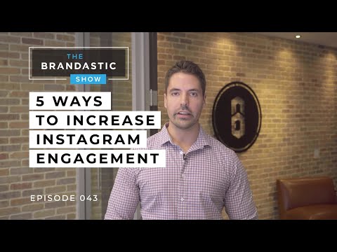 5 PROVEN Ways to INCREASE Instagram Engagement | Social Media Strategies | The Brandastic Show #043