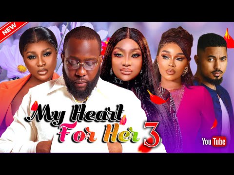 MY HEART FOR HER 3 - The path of love is so painful _ Destiny Etiko & Ray Emodi Nigerian Movie