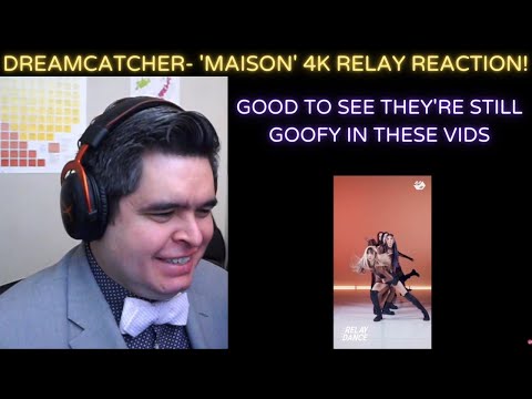 DREAMCATCHER- 'Maison' 4K Relay Dance REACTION!