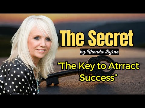 The "SECRET" by Rhonda Byrne | How the Law of Attraction works