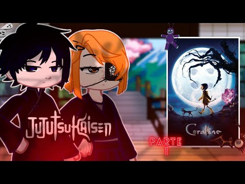 ❦ | Jujutsu Kaisen React to - Coraline e o Mundo Secreto 🇧🇷🇺🇲 | Gacha |