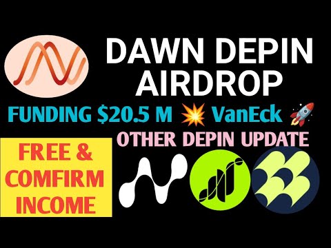 Dawn Airdrop New Update VanEck Funding Update| Dawn Mining New Update | Nodepay Update| Grass Update