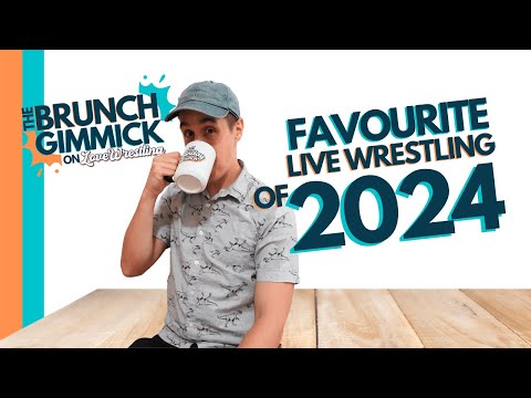 Our Favourite Live Wrestling of 2024! THE BRUNCH GIMMICK | 12/29