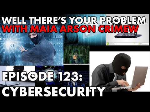 Well There's Your Problem | Episode 123: Cybersecurity