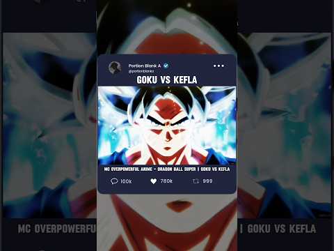 Goku vs Kefla - Dragon Ball Super Part 2 #gokuvskefla #shorts