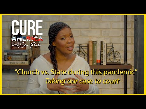 Cure America with Star Parker - "Church vs. State during this pandemic" Taking our case to court