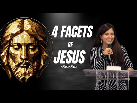 4 Facets of JESUS (Full msg) | Pastor Priya Abraham