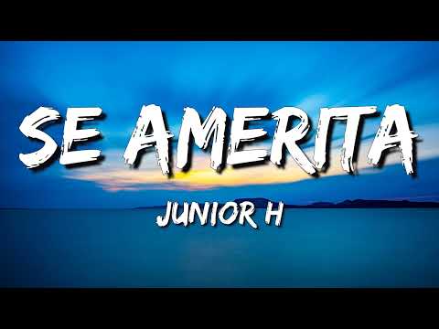 Se Amerita – Junior H (Letra\Lyrics)