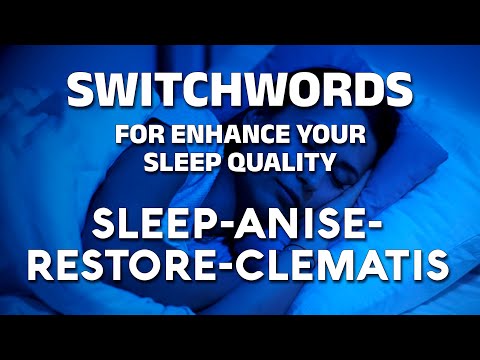 Switchwords for enhance your sleep quality - SLEEP-ANISE-RESTORE-CLEMATIS