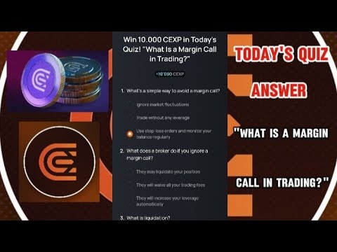 CEX.IO Quiz Answers Today: "What Is a Margin call in Trading "