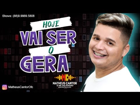 HOJE VAI SER O GERA (Eu vou pegar todas elas) - MATHEUS CANTOR, 0 MC do Piseiro | Pra Paredão 2022