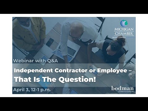 MI Chamber Webinar: Independent Contractor or Employee - That is the Question