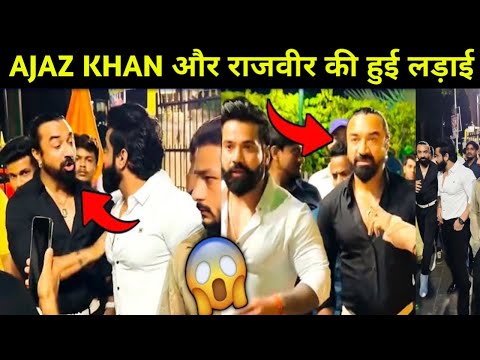 AJAZ KHAN और राजवीर की हुई लड़ाई | AJAZ KHAN fight rajveer | today viral video Ajaz Khan