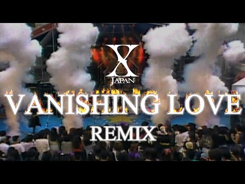 X Japan - Vanishing Love【REMIX】歌詞付き