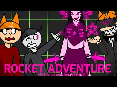 Rocket adventure episode 3 [old friends new foes]