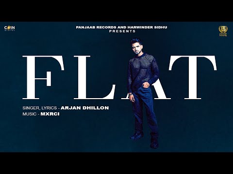 Flat (SONG) Arjan Dhillon || Mxrci || Latest Punjabi Songs