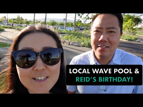 HAWAII'S WAVE POOL AND REID'S BIRTHDAY DINNER!