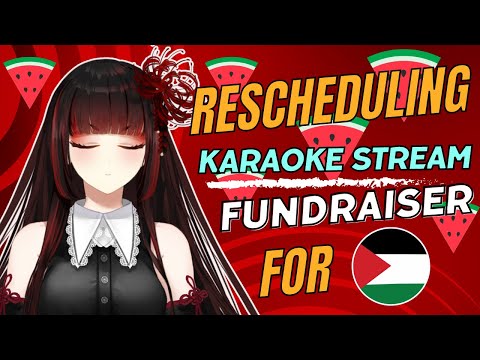 【ANNOUNCMENT STREAM】Rescheduling the Karaoke Fundraiser for Gaza