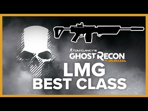 BEST LMG CLASS - Ghost Recon Wildlands