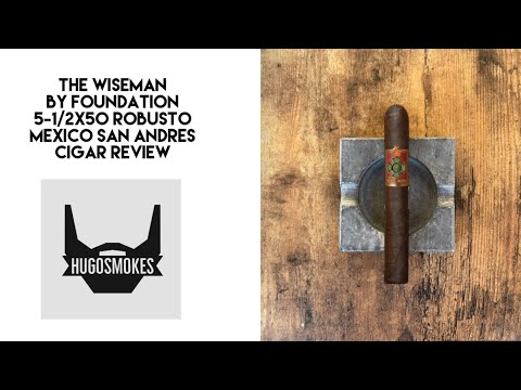 Foundation Wise Man, Mexican San Andres Cigar Review