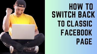 How to Switch from Facebook New Page Experience to Classic View