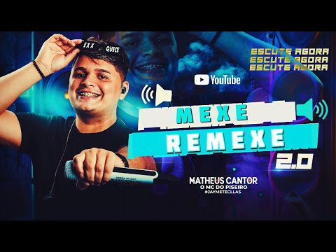 Mexe Remexe | MATHEUS CANTOR | O MC do Piseiro | Pisadinha Pra Paredão e Forrozin Atualizado