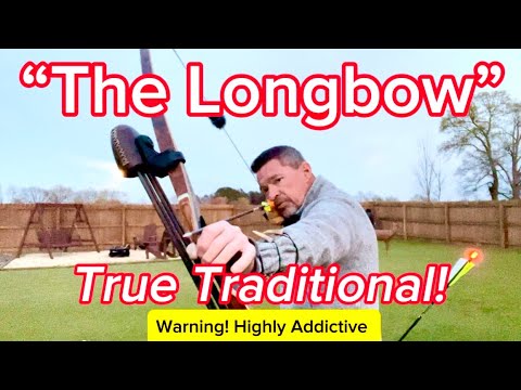 “The Longbow” True Traditional And Highly Addictive!