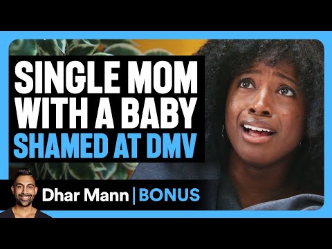 SINGLE MOM With Baby SHAMED At DMV | Dhar Mann Bonus!