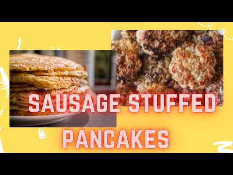 Sausage Stuffed Pancakes