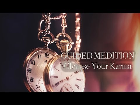 Cleanse Your Karma - Guided Meditation