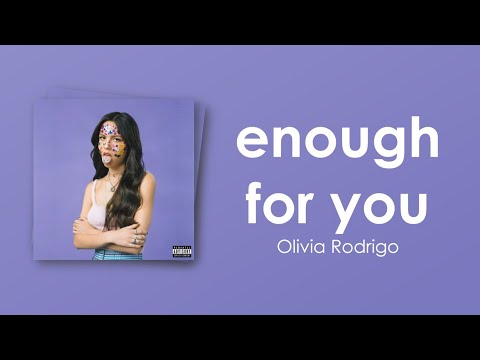 Olivia Rodrigo - enough for you (Lyric Video)