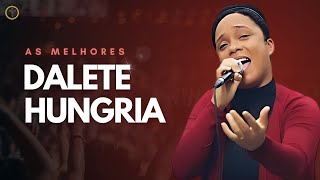 Dalete Hungria | Os Melhores Clipes  [Coisa Do Meu Deus]