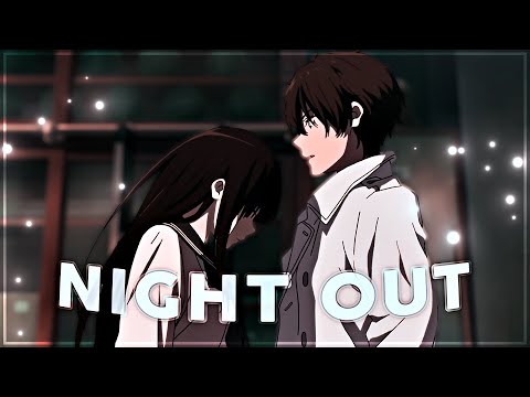 Hyouka - Night Out [Edit/AMV]