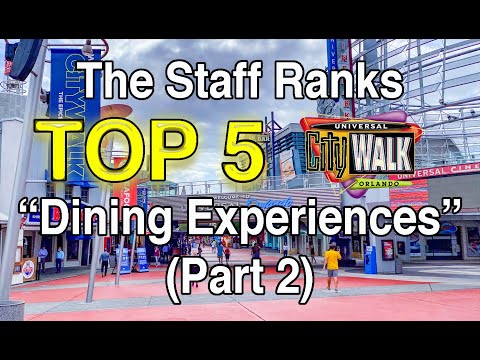 Staff Ranks Top 5 CityWalk "Dining Experiences" PART 2