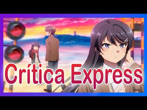 Seishun Buta Yarou | Crítica Express Parte 3 (Un BUEN CIERRE para la Trilogía)