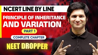 Principle of Inheritance and Variation PART - 1 | NCERT Line by Line | BOTANY Chapter 17 | NEET