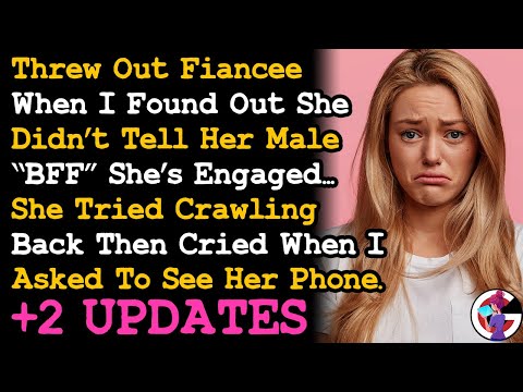 UPDATE Dumped Fiancée For Denying We Were Engaged To Her Male BFF Then Tried To Crawl Back AITA