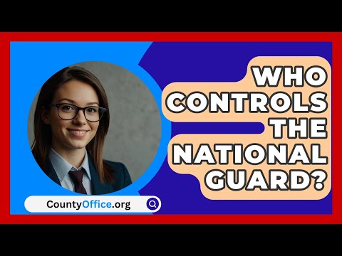 Who Controls The National Guard? - CountyOffice.org