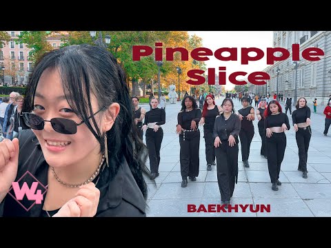 [KPOP IN PUBLIC ONE TAKE] BAEKHYUN 백현 - 'Pineapple Slice' | DANCE COVER BY W4LK FROM MADRID